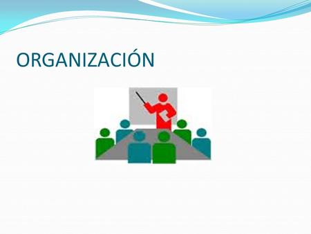 ORGANIZACIÓN.