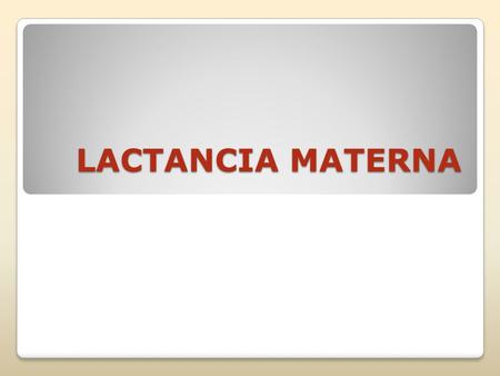 LACTANCIA MATERNA.