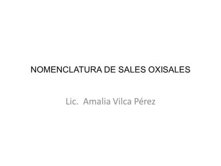 NOMENCLATURA DE SALES OXISALES