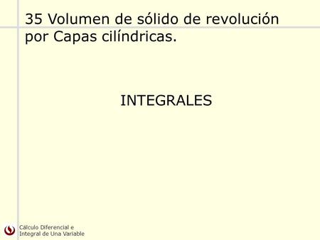 35 Volumen de sólido de revolución por Capas cilíndricas.