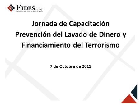 Jornada de Capacitación Prevención del Lavado de Dinero y Financiamiento del Terrorismo 7 de Octubre de 2015.