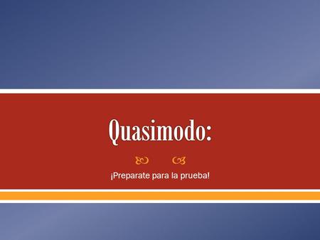  ¡Preparate para la prueba!.  Después de la prueba: o Escribe una descripción de tu foto. Describe la(s) persona(s) y especialmente tu ropa. Continua.