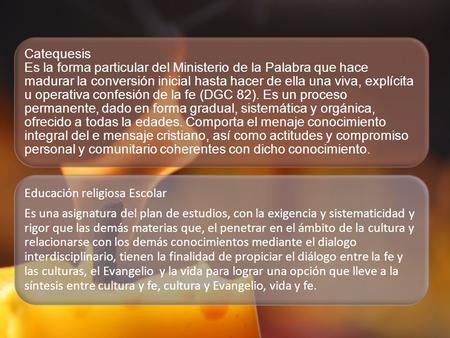 Catequesis Es la forma particular del Ministerio de la Palabra que hace madurar la conversión inicial hasta hacer de ella una viva, explícita u operativa.