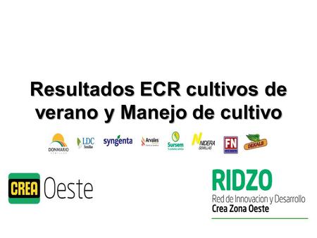 Resultados ECR cultivos de verano y Manejo de cultivo.