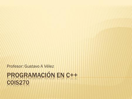 Profesor: Gustavo A Vélez.  Actividad en grupo Discusión del proyecto.