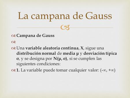 La campana de Gauss Campana de Gauss