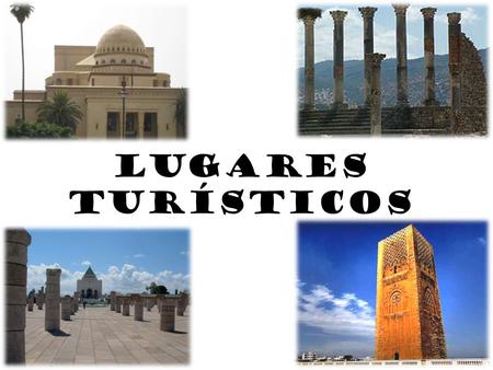 Lugares turísticos. Mausoleo de Mohamed V Lugar donde se encuentra la tumba del rey marroquí y sus 2 hijos. La construcción es considerada una obra maestra.