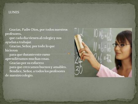 LUNES Gracias, Padre Dios, por todos nuestros profesores,