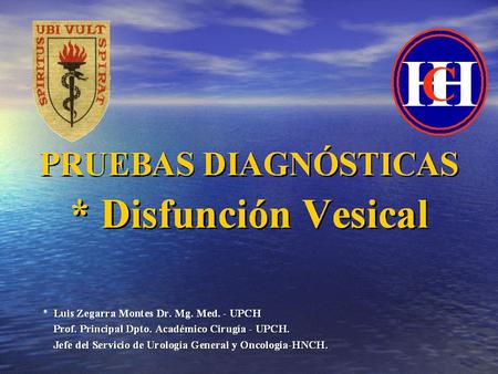 DISFUNCIÓN VESICAL * Vejiga neurogénica. * Vejiga neurogena. * Vejiga neuropatica.