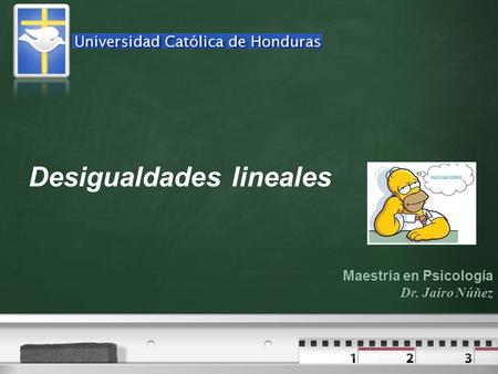 Your logo Desigualdades lineales Maestría en Psicología Dr. Jairo Núñez.
