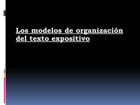 Los modelos de organización del texto expositivo