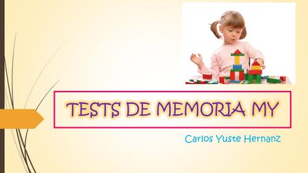 TESTS DE MEMORIA MY Carlos Yuste Hernanz.