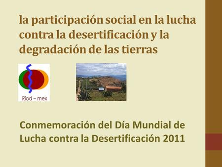 Conmemoración del Día Mundial de Lucha contra la Desertificación 2011