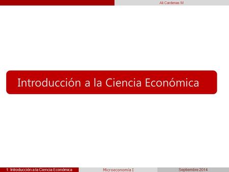 1: Introducción a la Ciencia Económica