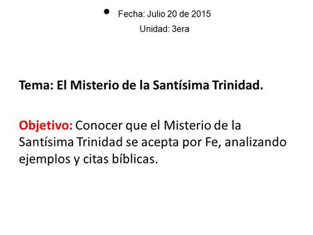 • Fecha: Julio 20 de 2015 Unidad: 3era