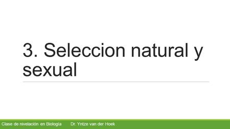 3. Seleccion natural y sexual