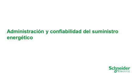 Administración y confiabilidad del suministro energético