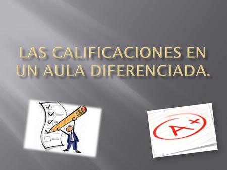  Partir del punto en el que se encuentran  Determinar y reconocer el crecimiento académico  Se espera una evidencia ( boletín de calificaciones) 
