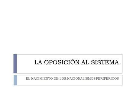 LA OPOSICIÓN AL SISTEMA