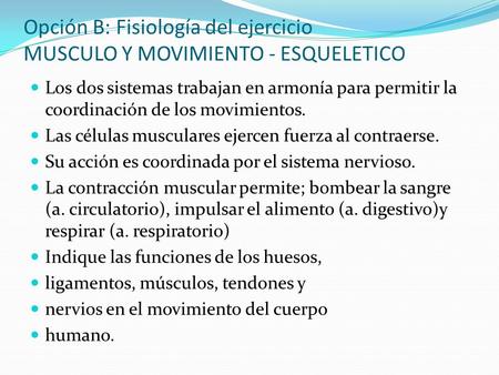 Opción B: Fisiología del ejercicio MUSCULO Y MOVIMIENTO - ESQUELETICO