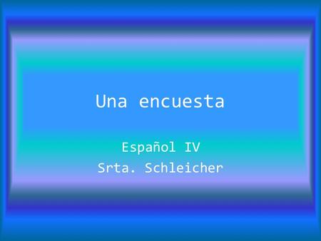 Español IV Srta. Schleicher