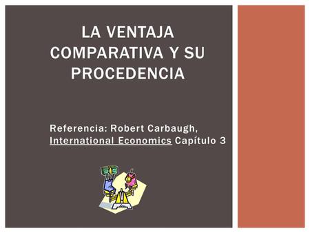 La ventaja comparativa y su procedencia