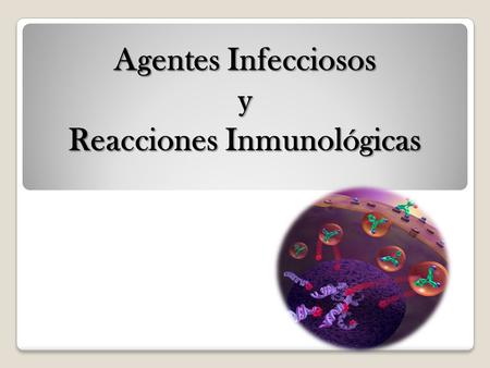 Agentes Infecciosos y Reacciones Inmunológicas