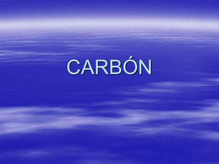 CARBÓN. 1.¿Qué son las fuentes de energía?  Las fuentes de energía son elaboraciones naturales más o menos complejas de las que el ser humano puede extraer.