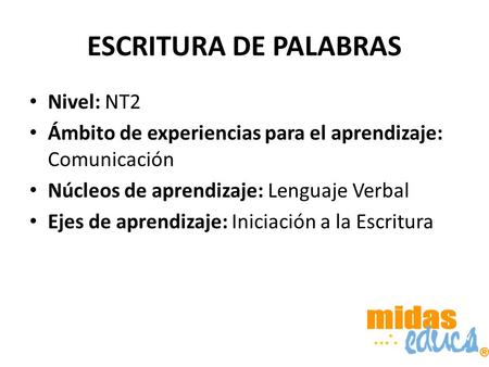 ESCRITURA DE PALABRAS Nivel: NT2