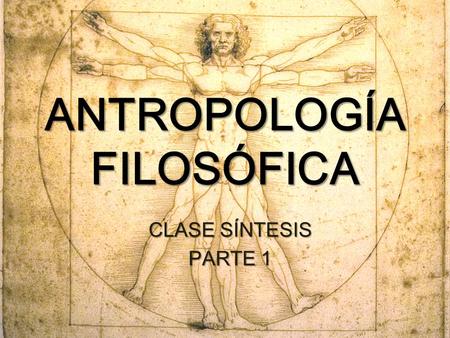 ANTROPOLOGÍA FILOSÓFICA