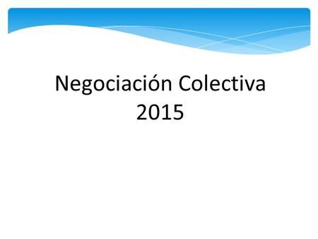 Negociación Colectiva 2015. Reajustabilidad Beneficios % IPC.
