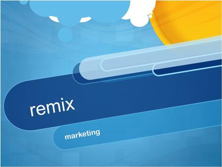 Remix marketing.