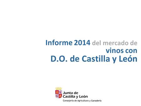 Mercado español: canales de alimentación y hostelería Informe 2014 del mercado de vinos con D.O. de Castilla y León.