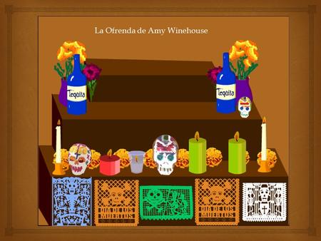La Ofrenda de Amy Winehouse. Amy era muy bonita. Ella tenía pelo negro.