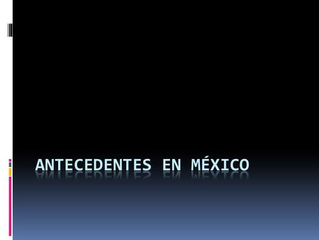 Antecedentes en México