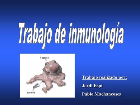Trabajo realizado por: Jordi Espí Pablo Machancoses.