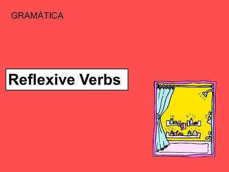 Reflexive Verbs GRAMÁTICA. What is a reflexive verb? 1) A verb where the person does as well as receives the action. 2) Verb that ends in -se Examples: