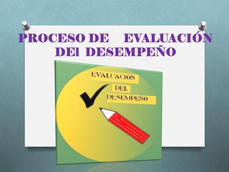 PROCESO DE EVALUACIÓN DEl DESEMPEÑO