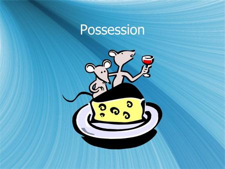 Possession. Part 1 possessive adjectives  Singular adjectives  Mi (my)  Tu (your)  Su (his, her, their, its, your)  Singular adjectives  Mi (my)