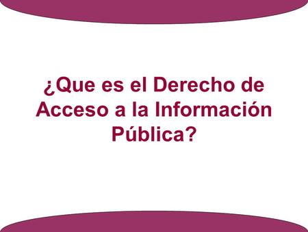 ¿Que es el Derecho de Acceso a la Información Pública?