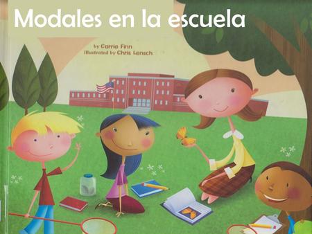 Modales en la escuela Discutir acerca de qué son modales.