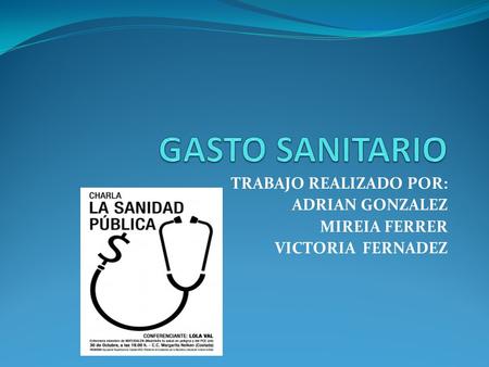 TRABAJO REALIZADO POR: ADRIAN GONZALEZ MIREIA FERRER VICTORIA FERNADEZ.