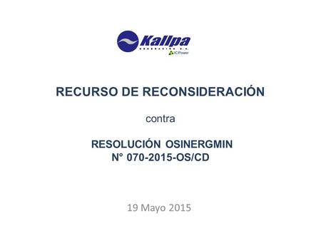 RECURSO DE RECONSIDERACIÓN contra RESOLUCIÓN OSINERGMIN N° 070-2015-OS/CD 19 Mayo 2015.