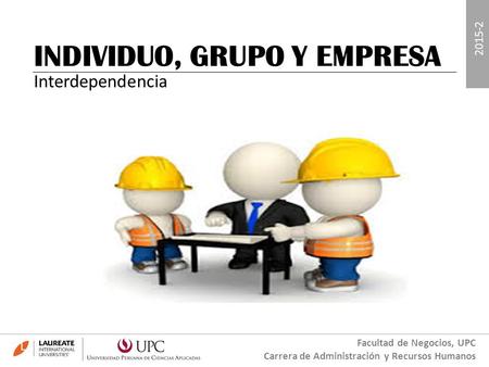 INDIVIDUO, GRUPO Y EMPRESA