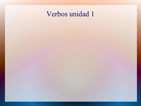 Verbos unidad 1. Esquiar en el agua Ir de excursion.