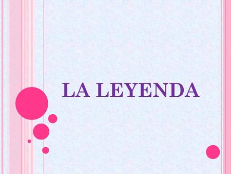 LA LEYENDA.