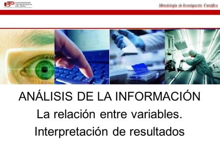 ANÁLISIS DE LA INFORMACIÓN La relación entre variables.