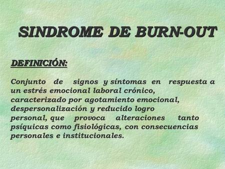 SINDROME DE BURN-OUT DEFINICIÓN:
