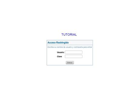 TUTORIAL. Ingrese el usuario y la contraseña con el cual se registro TUTORIAL.