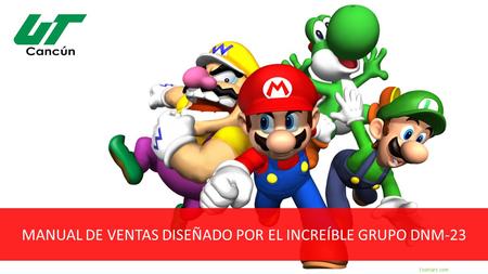 MANUAL DE VENTAS DISEÑADO POR EL INCREÍBLE GRUPO DNM-23